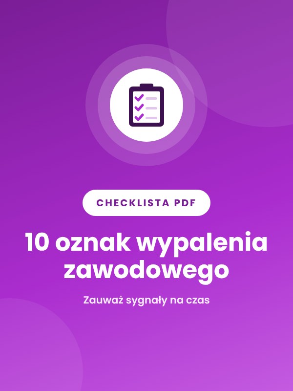 Checklista 10 oznak wypalenia zawodowego